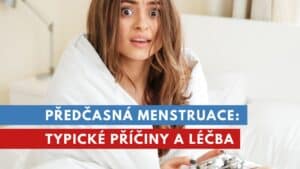 předčasná menstruace